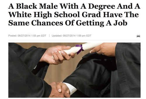 A Black Male With A Degree And A White High School Grad Have The Same Chances Of Getting A Job